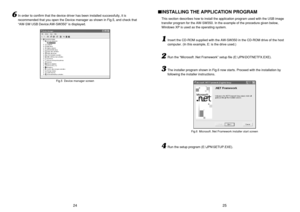 Page 1325 24
INSTALLING THE APPLICATION PROGRAMThis section describes how to install the application program used with the USB image
transfer program for the AW-SW350. In the example of the procedure given below,
Windows XP is used as the operating system.
Insert the CD-ROM supplied with the AW-SW350 in the CD-ROM drive of the host
computer. (In this example, E: is the drive used.)
Run the “Microsoft .Net Framework” setup file (E:\JPN\DOTNETFX.EXE).
The installer program shown in Fig.6 now starts. Proceed with...