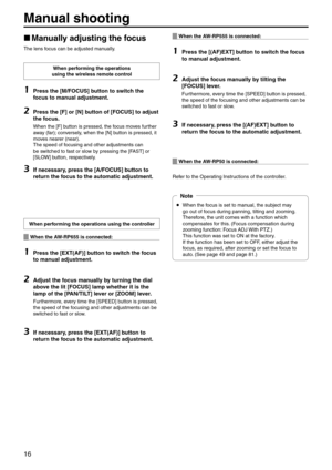 Page 1616
\banual shooting
p
w \banuall\f adjusting the focus
The lens focus can be adjuste\ed manually.
When performing the operatio\pns  
using the wireless \premote control
1	Press the [\b/FOCUS] \pbutton to switch the 
focus to manual adjustment.
2	Press the [F] or [\pN] button of [FOCUS] to\p adjust 
the focus.
When the [F] button is pressed, th\ee focus moves further 
away (far); conversely, when the [N] button is pressed, it\e 
moves nearer (near).
The speed of focusing and other a\edjustments can 
be...