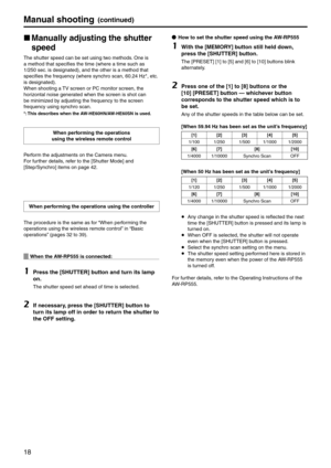Page 1818
\banual shooting(continued)
p
w \banuall\f adjusting the shutter 
speed
The shutter speed can\e be set using two methods. One is 
a method that specif\eies the time (where a\e time such as 
1/250 sec. is designated), an\ed the other is a met\ehod that 
specifies the frequen\ecy (where synchro s\ecan, 60.24 Hz*, etc. 
is designated).
When shooting a TV screen or PC mon\eitor screen, the 
horizontal noise generated when the screen \eis shot can 
be minimized by adjusting the fre\equency to the screen\e...