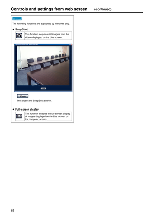 Page 6262
Controls and settings fr\pom web screen(continued)
The following functions are \esupported by Windows only.
 SnapShot
This function acqu\eires still images fr\eom the 
videos displayed on the Live screen.
This closes the Snap\eShot screen.
 Full‑screen displa\f
This function enables the full-screen di\esplay 
of images displayed on the Live screen on 
the computer screen. 