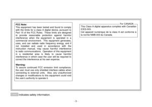 Page 3- 3 -
This Class A digital apparatus complies with Canadian 
ICES-003.
Cet  appareil  numérique  de  la  class  A  est  conforme  à 
la norme NMB-003 du Canada.
For CANADA
 indicates safety information.
FCC Note:
This  equipment  has  been  tested  and  found  to  comply 
with  the  limits  for  a  class  A  digital  device,  pursuant  to 
Part  15  of  the  FCC  Rules.   These  limits  are  designed 
to  provide  reasonable  protection  against  harmful 
interference  when  the  equipment  is  operated...
