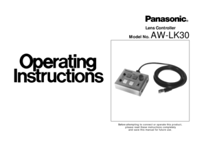 Page 1Model No. AW-LK30
Before attempting to connect or operate this product,
please read these instructions completely
and save this manual for future use.
Lens Controller 