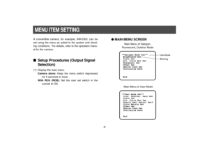 Page 10-8-
MENU ITEM SETTING
lMAIN MENU SCREEN
**Halogen Mode Set**
 Brightness Set
 Color Set
 G/L. Color Bar Set
 Sharpness Set
 Other Set
 Option Card Set
 Initialize Data
 End
Use ModeBlinking
**User Mode Set**
 Iris, Shutter, Gain Set
 Color Set
 G/L. Color Bar Set
 Detail Set1 Detail Set2
 Color Matrix Set
 Other Set
 Option Card Set
 Initialize Data
 EndMain Menu of Halogen,
Fluorescent, Outdoor Mode
Main Menu of User Mode A convertible camera, for example, AW-E300, can be
set using the menu as suited to...