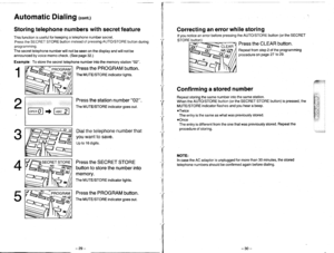 Page 19Automatic Dial ihg rcont.)
Storing telephone numbers with secret feature
This function is useful for keeping a telephone number secret.
Press the SECRET STORE button instead of pressing AUTO/STORE button during
programmrng.
The secret telephone number will not be seen on the display and will not be
announced by voice memo check. (See page 32.)
Example: To store the secret telephone number into the memory station 02.
Press the PROGRAM button.
The MUTE/STORE indicator liohts.1
Press the station number 02...