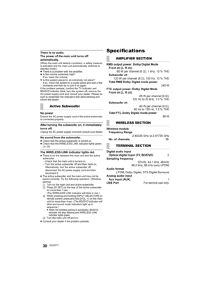 Page 3030RQT9777
There is no audio.
The power of the main unit turns off 
automatically.
(When the main unit detects a problem, a safety measure 
is activated and the main unit automatically switches to 
standby mode.)
≥There is a problem with the amplifier.
≥Is the volume extremely high?
If so, lower the volume.
≥Is this system placed in an extremely hot place?
If so, move this system to a cooler place and wait a few 
moments and then try to turn it on again.
If the problem persists, confirm the TV indicator...