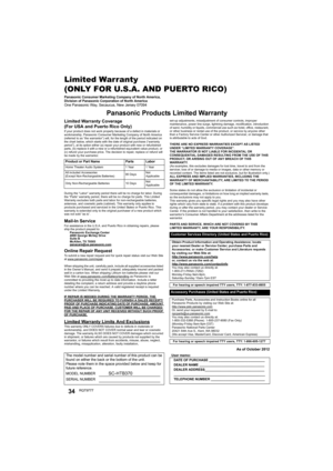 Page 3434RQT9777
Limited Warranty 
(ONLY FOR U.S.A. AND PUERTO RICO)
Panasonic Consumer Marketing Company of North America, 
Division of Panasonic Corporation of North America
One Panasonic Way, Secaucus, New Jersey 07094
Panasonic Products Limited Warranty
Limited Warranty Coverage
(For USA and Puerto Rico Only)
If your product does not work properly because of a defect in materials or 
workmanship, Panasonic Consumer Marketing Company of North America 
(referred to as “the warrantor”) will, for the length of...