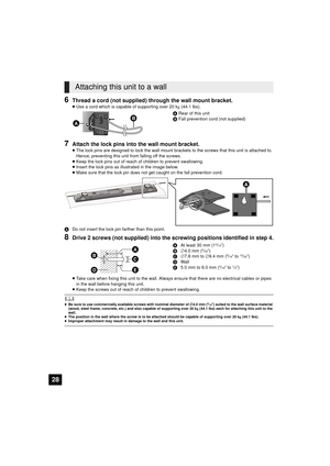 Page 2828
6Thread a cord (not supplied) through the wall mount bracket.
≥Use a cord which is capable of supporting over 20 k g (44.1 lbs).
A Rear of this unit
B Fall prevention cord (not supplied)
7Attach the lock pins into  the wall mount bracket.
≥The lock pins are designed to lock the wall mount brac kets to the screws that this unit is attached to. 
Hence, preventing this unit from falling off the screws.
≥ Keep the lock pins out of reach of children to prevent swallowing.
≥ Insert the lock pins as...