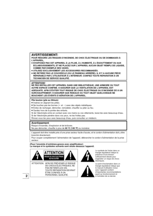 Page 322
(Pour l’enceinte d’extrêmes-graves avec amplificateur) 
La marque et le symboles suivants sont situés dessous l’appareil.
AVERTISSEMENT:
POUR RÉDUIRE LES RISQUES D’INCENDIE, DE CHOC ÉLECTRIQUE OU DE DOMMAGES À 
L’ A PPA R E I L ,
≥ N’EXPOSEZ PAS CET APPAREIL À LA PLUIE,  À L’HUMIDITÉ, À L’ÉGOUTTEMENT OU AUX 
ÉCLABOUSSEMENTS, ET NE PLACEZ SUR L’APPAREIL AUCUN OBJET REMPLI DE LIQUIDE, 
COMME PAR EXEMPLE DES VASES.
≥ UTILISEZ EXCLUSIVEMENT L ES ACCESSOIRES RECOMMANDÉS.
≥ NE RETIREZ PAS LE COUVERCLE (OU LE...