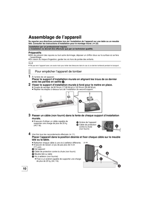 Page 4010
Assemblage de l’appareil
Se reporter aux directives suivantes lors de l’installation de l’appareil sur une table ou un meuble 
télé. Consulter les instructions d’installation pour le montage mural. (>23)
Préparatifs≥Afin de prévenir des rayures ou tout autre dommage,  déposer un chiffon doux sur la surface où se fera 
l’assemblage.
≥ En raison du risque d’ingestion, garder  les vis hors de portée des enfants.
	≥Ne pas tenir l’appareil avec une seule main pour éviter des blessures dans le cas où ce...