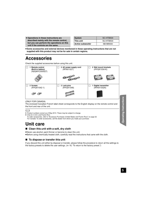 Page 55
Operating Instructions
≥Some accessories and external devices mentioned in these operating instructions that are not 
supplied with this product may not be for sale in certain regions.
Accessories
Check the supplied accessories before using this unit.
(ONLY FOR CANADA)
The enclosed Canadian French label  sheet corresponds to the English display on the remote control and 
the front and rear of the unit.
	≥ Product numbers correct as of May 2010. These may be subject to change.
≥ Only for U.S.A. and...