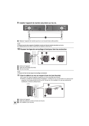 Page 5828
9Installer l’appareil de manière sécuritaire sur les vis.
ADéplacer l’appareil de manière que les vis se trouvent dans cette position.
	≥S’assurer que les deux supports d’installation murale sont fixés de manière sécuritaire sur les vis.
≥ Si l’appareil penche vers l’avant, le retirer des vis et rajuster en serrant les vis.
10Pousser les tiges de verrouillage à fond pour bien les enclencher.
A Arrière de l’appareil
B Tiges de verrouillage (fournies)
C Vis (non fournies)
	≥S’assurer de fixer les deux...