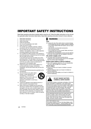 Page 22RQT9922
IMPORTANT SAFETY INSTRUCTIONS
Read these operating instructions carefully before using the unit. Follow the safety instructions on the unit and 
the applicable safety instructions listed below. Keep these operating instructions handy for future reference.
1 Read these instructions.
2 Keep these instructions.
3 Heed all warnings.
4 Follow all instructions.
5 Do not use this apparatus near water.
6 Clean only with dry cloth.
7 Do not block any ventilation openings. Install in 
accordance with the...