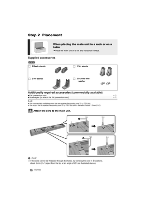 Page 1010RQT9763
Step 2  Placement
Supplied accessories
Additionally required accessories (commercially available)
≥Fall prevention cord .........................................................................................................................  k 2
≥Screw eyes (to attach the fall prevention cord) ................................................................................ k 2
	≥Use commercially available screws that are capable of supporting over 33 kg (72.8 lbs).
≥Use a cord that is capable...