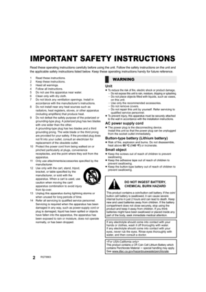 Page 22RQT9903
IMPORTANT SAFETY INSTRUCTIONS
Read these operating instructions carefully before using the unit. Follow the safety instructions on the unit and 
the applicable safety instructions listed below. Keep these operating instructions handy for future reference.
1 Read these instructions.
2 Keep these instructions.
3 Heed all warnings.
4 Follow all instructions.
5 Do not use this apparatus near water.
6 Clean only with dry cloth.
7 Do not block any ventilation openings. Install in 
accordance with the...