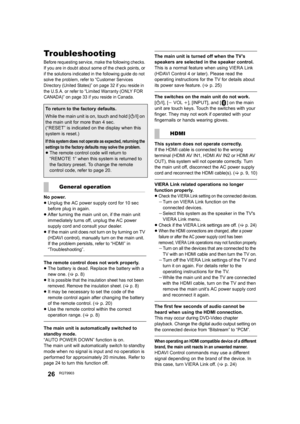 Page 2626RQT9903
Referenc e
Troubleshooting
Before requesting service, make the following checks. 
If you are in doubt about some of the check points, or 
if the solutions indicated in the following guide do not 
solve the problem, refer to “Customer Services 
Directory (United States)” on page 32 if you reside in 
the U.S.A. or refer to “Limited Warranty (ONLY FOR 
CANADA)” on page 33 if you reside in Canada.
No power.
≥Unplug the AC power supply cord for 10 sec 
before plug in again.
≥After turning the main...