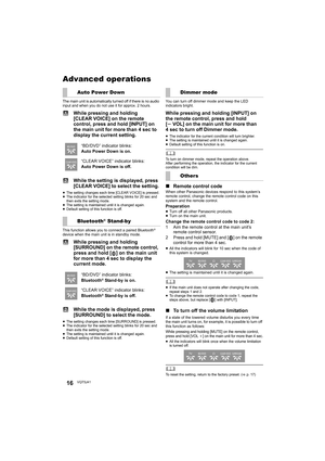 Page 1616VQT5J41
Advanced operations
The main unit is automatically turned off if there is no audio 
input and when you do not use it for approx. 2 hours.
While pressing and holding 
[CLEAR VOICE] on the remote 
control, press and hold [INPUT] on 
the main unit for more than 4 sec to 
display the current setting.
While the setting is displayed, press 
[CLEAR VOICE] to select the setting.
≥The setting changes each time [CLEAR VOICE] is pressed.
≥ The indicator for the selected setting blinks for 20 sec and 
then...