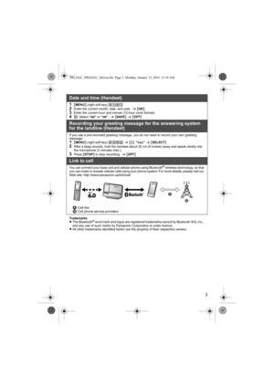 Page 33
Date and time (Handset)
1{MENU} (right soft key) (1)12Enter the current month, date, and year. s {OK}3Enter the current hour and minute (12-hour clock format).4*: Select “AM” or “PM”. s {SAVE} s {OFF}
Recording your greeting message for the answering system 
for the landline (Handset)
If you use a pre-recorded greeting message, you do not need to record your own greeting 
message.
1{MENU} (right soft key) (3)2 s {r}: “Yes” s {SELECT}2After a beep sounds, hold the handset about 20 cm (8 inches) away and...