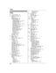 Page 62
Index
#3-way conference:   15
A Additional handsets:   32
Alarm:   27
Answering calls:   14
Answering system:   36
Call screening:   41
Erasing messages:   37, 38 , 40
Greeting message:   36
Greeting only:   41
Listening to messages:   37, 40
Message list:   37
New message alerting:   38
Number of rings:   41
Recording time:   41
Remote access code:   39
Remote operation:   39
Ring count:   41
Toll saver:   41
Turning on/off:   36
Auto intercom:   16
Auto talk:   14, 24
B Baby monitor:   29
Battery:...