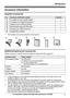 Page 3Accessory information
Supplied accessories
No.Accessory item/Order numberQuantityAAC adaptor for base unit/PNLV226Z1BAC adaptor for charger/PNLV226-KZ1CTelephone line cord/PQJA10075Z1DRechargeable battery/KX-PRA10EX1EHandset cover*1
/M811010167401FCharger/PNLC1049ZW1
*1 The handset cover comes attached to the handset.
A B C D E F     
Additional/replacement accessories
Please contact your nearest Panasonic dealer for sales information (page 67).
Accessory itemOrder numberRechargeable batteryKX-PRA10EX
R...