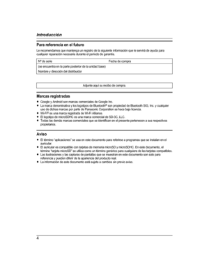 Page 33Para referencia en el futuroLe recomendamos que mantenga un registro de la siguiente información que le servirá de ayuda para
cualquier reparación necesaria durante el período de garantía.
Nº de serie   Fecha de compra
(se encuentra en la parte posterior de la unidad base) Nombre y dirección del distribuidor    
Adjunte aquí su recibo de compra.
Marcas registradas
R Google y Android son marcas comerciales de Google Inc.
R La marca denominativa y los logotipos de Bluetooth ®
 son propiedad de Bluetooth...