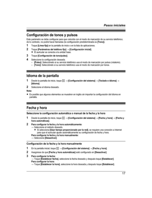 Page 46Configuración de tonos y pulsos
Este parámetro se debe configurar para que coincida con el modo de marcación de su servicio telefónico;
de lo contrario, no podrá hacer llamadas (la configuración predeterminada es  [Tono]).
1 Toque  [Línea fija]  en la pantalla de inicio o en la lista de aplicaciones.
2 Toque  [Parámetros del teléfono fijo]  ®  [Configuración inicial] .
R El auricular se conecta a la unidad base.
3 Toque  [Configuración de tono/pulso] .
4 Seleccione la configuración deseada.
– [Pulso]:...