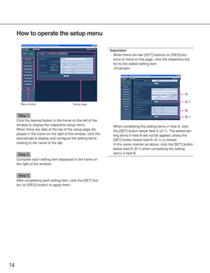 Page 1414
Step 1
Click the desired button in the frame on the left of the
window to display the respective setup menu. 
When there are tabs at the top of the setup page dis-
played in the frame on the right of the window, click the
desired tab to display and configure the setting items
relating to the name of the tab. 
Step 2
Complete each setting item displayed in the frame on
the right of the window. 
Step 3
After completing each setting item, click the [SET] but-
ton (or [REG] button) to apply them....