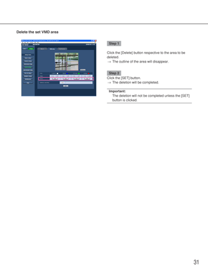 Page 3131
Delete the set VMD area
Step 1
Click the [Delete] button respective to the area to be
deleted. 
→The outline of the area will disappear. 
Step 2
Click the [SET] button. 
→The deletion will be completed. 
Important:
The deletion will not be completed unless the [SET]
button is clicked.  