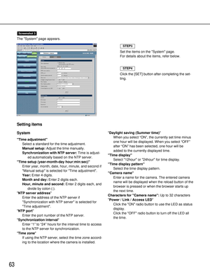 Page 6363
The System page appears.
Screenshot 3
Set the items on the System page.
For details about the items, refer below.
Click the [SET] button after completing the set-
ting.
STEP4
STEP3
Setting items
System
Time adjustment
Select a standard for the time adjustment.
Manual setup: Adjust the time manually.
Synchronization with NTP server: Time is adjust-
ed automatically based on the NTP server.
Time setup (year-month-day hour:min:sec)
Enter year, month, date, hour, minute, and second if
Manual setup is...