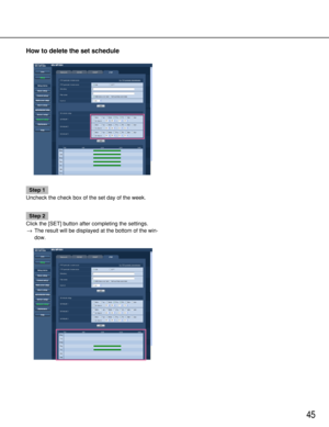 Page 4545
How to delete the set schedule
Step 1
Uncheck the check box of the set day of the week.
Step 2
Click the [SET] button after completing the settings.
→The result will be displayed at the bottom of the win-
dow.  