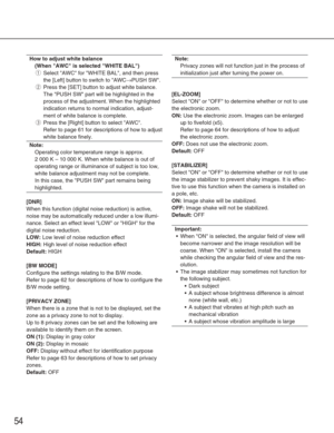 Page 5454
How to adjust white balance(When AWC is selected WHITE BAL)
qSelect AWC for WHITE BAL, and then press
the [Left] button to switch to AWC
→PUSH SW.
wPress the [SET] button to adjust white balance.
The PUSH SW part will be highlighted in the
process of the adjustment. When the highlighted
indication returns to normal indication, adjust-
ment of white balance is complete.
ePress the [Right] button to select AWC.
Refer to page 61 for descriptions of how to adjust
white balance finely.
Note:
Operating...