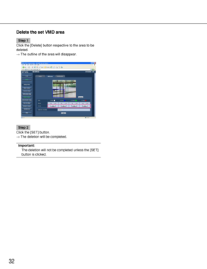 Page 3232
Delete the set VMD area
Step 1
Click the [Delete] button respective to the area to be
deleted. 
→The outline of the area will disappear. 
Step 2
Click the [SET] button. 
→The deletion will be completed. 
Important:
The deletion will not be completed unless the [SET]
button is clicked.  