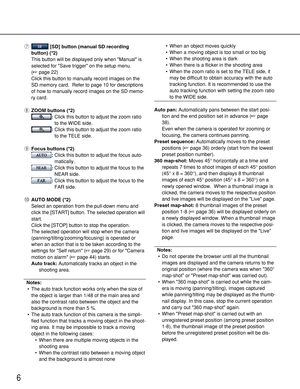 Page 66
u[SD] button (manual SD recording
button) (*2)
This button will be displayed only when Manual is
selected for Save trigger on the setup menu.  
(page 22)
Click this button to manually record images on the
SD memory card.  Refer to page 10 for descriptions
of how to manually record images on the SD memo-
ry card. 
iZOOM buttons (*2)
:Click this button to adjust the zoom ratio
to the WIDE side. 
:Click this button to adjust the zoom ratio
to the TELE side. 
oFocus buttons (*2)
:Click this button to...