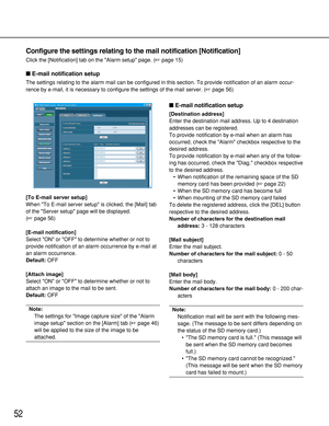 Page 5252
Configure the settings relating to the mail notification [Notification]
Click the [Notification] tab on the Alarm setup page. (page 15)
E-mail notification setup
The settings relating to the alarm mail can be configured in this section. To provide notification of an alarm occur-
rence by e-mail, it is necessary to configure the settings of the mail server. (page 56)
[To E-mail server setup]
When To E-mail server setup is clicked, the [Mail] tab
of the Server setup page will be displayed. 
(page...