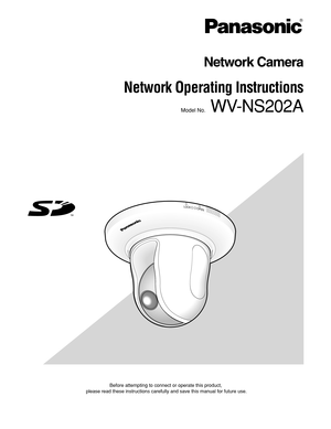 Page 1LOCKOPEN
Before attempting to connect or operate this product,
please read these instructions carefully and save this manual for future use.
Network Camera
Network Operating Instructions 
Model No.WV-NS202A 