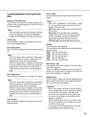 Page 1515
Log list displayed in the log list win-
dow
[Number of the listed logs]
Total number of the logs of the selected log type and a
number of the log being displayed on the top of the log
list will be displayed.
Note:
Enter the desired log number and press the [Enter]
key on the keyboard. The log of the designated
number will be displayed on the top of the log list.
[TOP] button
Click this button to display the log listed on the top of
the currently displayed log list.
[Prev Page] button
Click this button...