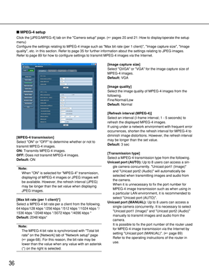 Page 3636
MPEG-4 setup
Click the [JPEG/MPEG-4] tab on the Camera setup page. (pages 20 and 21: How to display/operate the setup
menu)
Configure the settings relating to MPEG-4 image such as Max bit rate (per 1 client), Image capture size, Image
quality, etc. in this section. Refer to page 35 for further information about the settings relating to JPEG images.
Refer to page 89 for how to configure settings to transmit MPEG-4 images via the Internet.
[MPEG-4 transmission]
Select ON or OFF to determine whether or...