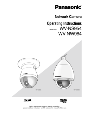 Page 1Before attempting to connect or operate this product,
please read these instructions carefully and save this manual for future use.
Network Camera
Operating Instructions 
Model Nos.WV-NS954
WV-NW964
WV-NS954 WV-NW964 