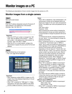 Page 44
Monitor images on a PC
The following are descriptions of how to monitor images from the camera on a PC.
Monitor images from a single camera
Notes:
• When ON is selected for User Authentication, the
authentication window will be displayed before dis-
playing live images for the user name and password
entries. The default user name and password are as
follows.
User name: admin
Password: 12345
When accessing the camera without changing the
default password, the pop-up window saying that it
is recommended...