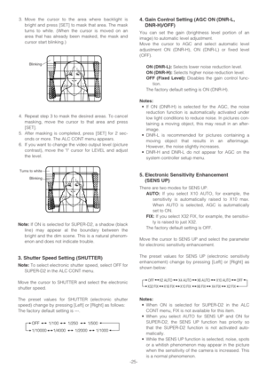 Page 25-25- 3. Move the cursor to the area where backlight is
bright and press [SET] to mask that area. The mask
turns to white.(When the cursor is moved on an
area that has already been masked, the mask and
cursor start blinking.)
4. Repeat step 3 to mask the desired areas. To cancel
masking, move the cursor to that area and press
[SET].
5. After masking is completed, press [SET] for 2 sec-
onds or more. The ALC CONT menu appears.
6. If you want to change the video output level (picture
contrast), move the I...