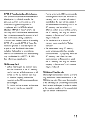 Page 1111
MPEG-4 Visual patent portfolio license
This product is licensed under the MPEG-4 
Visual patent portfolio license for the 
personal and non-commercial use of a 
consumer for (i) encoding video in 
compliance with the MPEG-4 Visual 
Standard (MPEG-4 Video) and/or (ii) 
decoding MPEG-4 Video that was encoded 
by a consumer engaged in a personal and 
non-commercial activity and/or was 
obtained from a video provider licensed by 
MPEG LA to provide MPEG-4 Video. No 
license is granted or shall be implied...