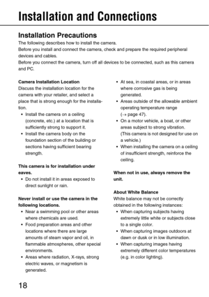 Page 1818
Installation and Connections 
Installation Precautions
The following describes how to install the camera.
Before you install and connect the camera, check and prepare the required peripheral 
devices and cables.
Before you connect the camera, turn off all devices to be connected, such as this camera 
and PC.
Camera Installation Location
Discuss the installation location for the 
camera with your retailer, and select a 
place that is strong enough for the installa-
tion.
 Install the camera on a...