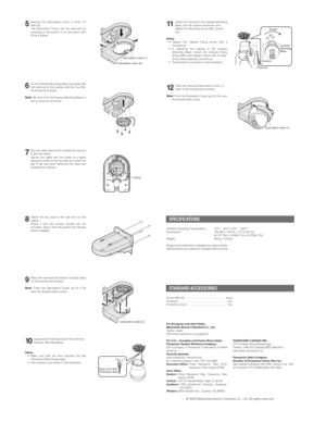 Page 2Decoration cover (1)
Decoration cover (2)
5Remove the Decoration Cover in order (1)
then (2). 
The Decoration Cover can be removed by
pressing on the points (1) at one place, and
(2) at 4 places. 
6Fix the Camera Mounting Base (provided with
the camera) to the bracket with the four M4-
L8 Screws (provided).
Note:Be sure to fix the Camera Mounting Base in
the up direction as shown.
Clamp
7Run the cable around the outside and secure
it with the clamp. 
Secure the cable with the clamp so it goes
along the...