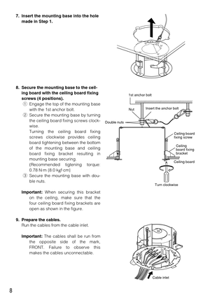 Page 88
Ceiling board
fixing screw
Ceiling
board fixing
bracket Insert the anchor bolt
Nut
Double nuts
Turn clockwise
7. Insert the mounting base into the hole
made in Step 1.
8. Secure the mounting base to the ceil-
ing board with the ceiling board fixing
screws (4 positions).
qEngage the top of the mounting base
with the 1st anchor bolt.
wSecure the mounting base by turning
the ceiling board fixing screws clock-
wise.
Turning the ceiling board fixing
screws clockwise provides ceiling
board tightening between...