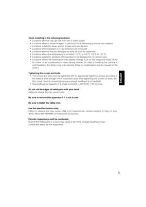 Page 33
Avoid installing in the following locations.
• Locations where it may get wet from rain or water splash
• Locations where a chemical agent is used such as a swimming pool (not only outdoor) 
• Locations subject to steam and oil smoke such as a kitchen 
• Locations where radiation or x-ray emissions are produced 
• Locations where it may be damaged by briny air such as seashores
• Locations where the temperature is not within –10 °C to +50 °C {14 °F to 122 °F}.
• Locations subject to vibrations (This...