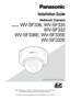 Page 1Before attempting to connect or operate this product, please read these instructions carefully and save this manual for future use.
The model number is abbreviated in some descriptions in this manual. (This illustration represents WV-SF336.)
WV-SF336
Installation Guide
Network Camera
Model No. WV-SF336, WV-SF335 
WV-SF332
WV-SF336E, WV-SF335E  WV-SF332E 