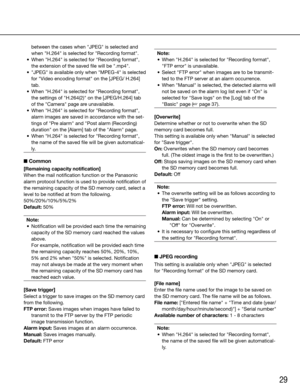 Page 2929
between the cases when "JPEG" is selected and 
when "H.264" is selected for "Recording format". 
	 •	 When "H.264" is selected for "Recording format",  the	extension	of	the	saved	file	will	be	".mp4".
	 •	 "JPEG" is available only when "MPEG-4" is selected  for "Video encoding format" on the [JPEG/ H.264] 
tab.
	 •	 When	"H.264"	is	selected	for	"Recording	format",	 the settings of "H.264(2)" on the...