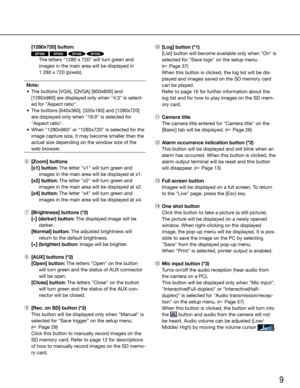 Page 99
[1280x720] button:
  
SP306SP305SF336SF335
	 The	letters	"1280	x	720"	will	turn	green	and	 images in the main area will be displayed in 
1	280	x	720	(pixels).
Note:
	 •	 The	buttons	[VGA],	[QVGA]	[800x600]	and	 [1280x960]	are	displayed	only	when	"4:3"	is	select-
ed for "Aspect ratio".
	 •	 The	buttons	[640x360],	[320x180]	and	[1280x720]	 are displayed only when "16:9" is selected for 
"Aspect ratio".
	 •	 When	"1280x960"	or	"1280x720"	is	selected...