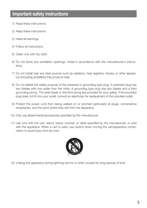 Page 55
Important safety instructions
  1)  Read these instructions.
  2)  Keep these instructions.
  3)  Heed all warnings.
  4)  Follow all instructions.
  5)  Clean only with dry cloth.
  6)  Do not block any ventilation openings. Install in accordance with the manufacturer's instruc-tions.
  7)  Do not install near any heat sources such as radiators, heat registers, stoves, or other appara- tus (including amplifiers) that produce heat.
  8)  Do not defeat the safety purpose of the polarized or...