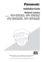 Page 1Before attempting to connect or operate this product, please read these instructions carefully and save this manual for future use. 
The model number is abbreviated in some descriptions in this manual.
Installation Guide
Network Camera
Model No. WV-SW355, WV-SW352
WV-SW355E, WV-SW352E 