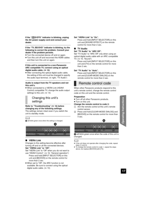 Page 1717
Operating Instructions
If the “ D/DTS” indicator is blinking, unplug 
the AC power supply cord and consult your 
dealer.
If the “TV, BD/DVD” indicator is blinking, try the 
following to correct the problem. Consult your 
dealer if the problem persists.
≥Turn the connected device off and on again.
≥ Turn this unit off and reconnect the HDMI cables 
and then turn this unit on again.
If this unit is connected to a non-Panasonic 
ARC compatible TV, connect using an optical 
digital audio cable. ( >10)
≥...